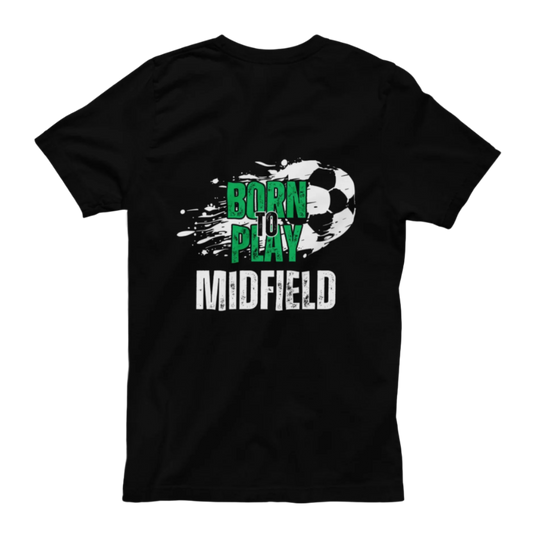 Born to Play Midfield Adult Tee